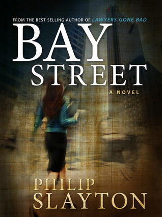 Bay Street by Philip Slayton | Goodreads