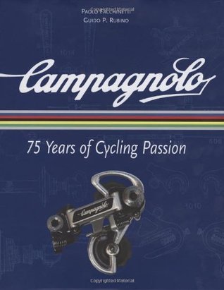 メンテナンス Campagnolo 75 Years of Cycling Passion Campagnolo: 75 Years of Cycling Passion by Paolo Facchinetti
