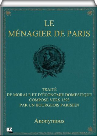 Le ménagier de Paris (volume 1 & 2) (French Edition) by Anonymous