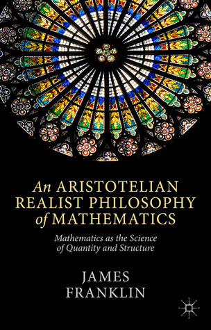 An Aristotelian Realist Philosophy of Mathematics: Mathematics as the ...