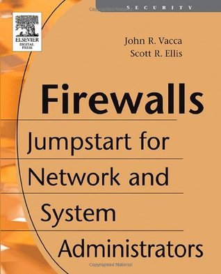 Firewalls: Jumpstart for Network and Systems Administrators by John R ...