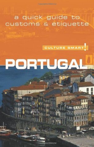 Portugal - Culture Smart!: a quick guide to customs & etiquette