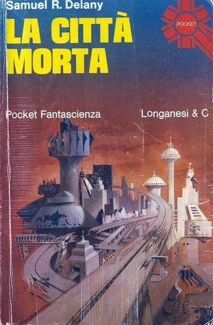 La città morta by Samuel R. Delany Goodreads