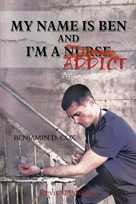 My name is Ben, and I’m a Nurse / Addict