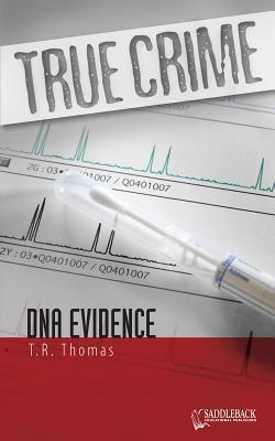True Crime: DNA Evidence by T.R. Thomas | Goodreads