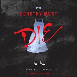 Dorothy Must Die (Dorothy Must Die #1)