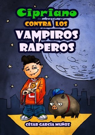 Cipriano contra los vampiros raperos book cover