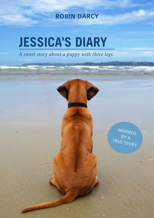 Jessica's Diary: A sweet story about a puppy with three legs.