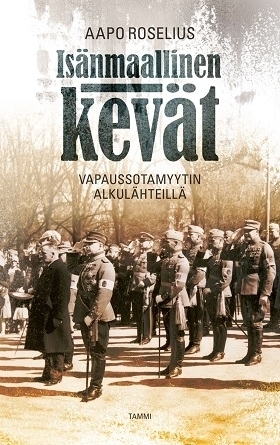 Isänmaallinen kevät, vapaussotamyytin alkulähteillä