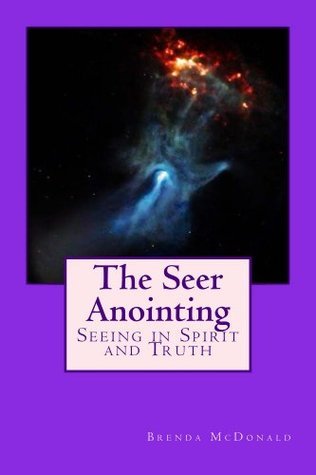 The Seer Anointing by Brenda McDonald | Goodreads