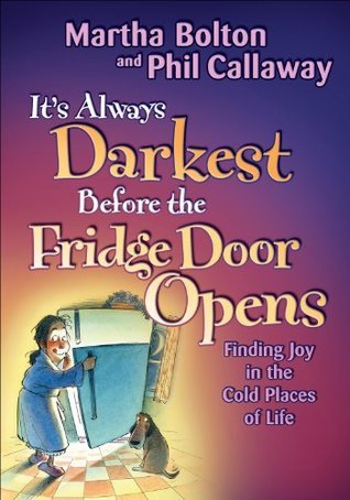 It's Always Darkest Before the Fridge Door Opens book cover