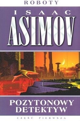 Pozytonowy detektyw (Roboty, #1)