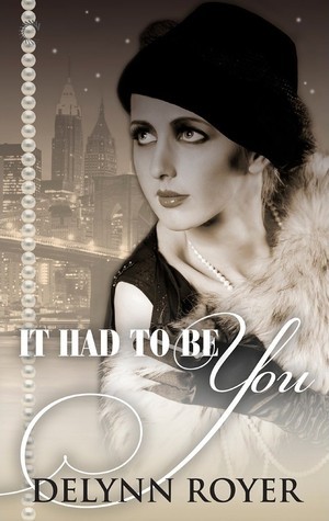 It Had to Be You by Delynn Royer | Goodreads