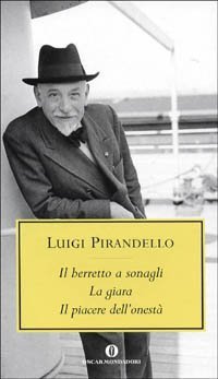Il berretto a sonagli - La giara - Il piacere dell'onestà book cover