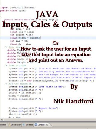Java Inputs, Calcs & Outputs: Or how to ask the user for an Input, take ...