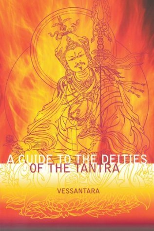 A Guide to the Deities of the Tantra by Vessantara | Goodreads