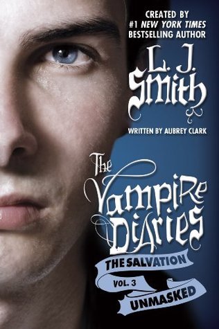 Unmasked (The Vampire Diaries: The Salvation, #3)