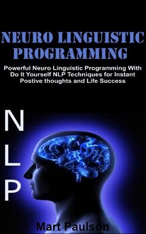 Neuro Linguistic Programming: Powerful Neuro Linguistic Programming ...