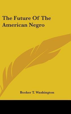 The Future of the American Negro book cover