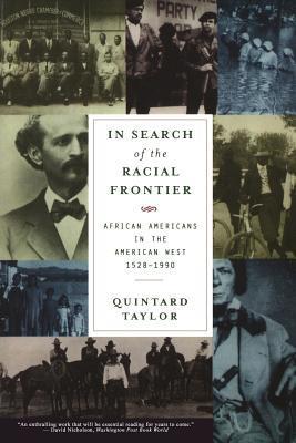 In Search of the Racial Frontier: African Americans in the American West, 1528-1990
