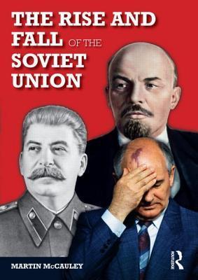 The Rise and Fall of the Soviet Union by Martin McCauley | Goodreads
