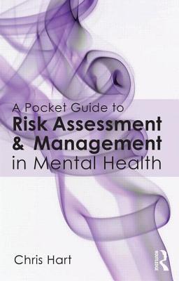 A Pocket Guide to Risk Assessment and Management in Mental Health, 1st ...