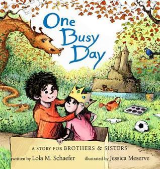 One Busy Day: A Story for Big Brothers and Sisters by Lola M. Schaefer ...