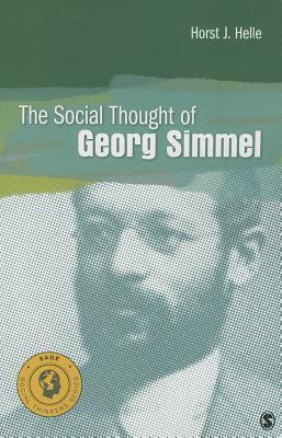 George Simme The Social Thought of Georg Simmel by Horst J. Helle | Goodreads