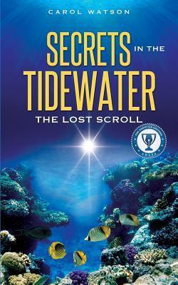 Secrets in the Tidewater: The Lost Scroll by Carol Watson | Goodreads