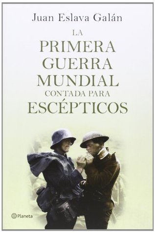La Primera Guerra Mundial contada para escépticos book cover