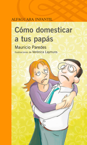 Cómo domesticar a tus papás