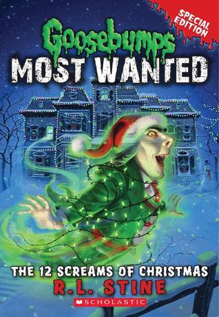 The 12 Screams of Christmas (Goosebumps Most Wanted, #2)