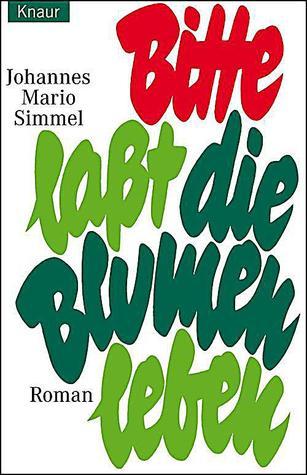 Bitte, laßt die Blumen leben book cover