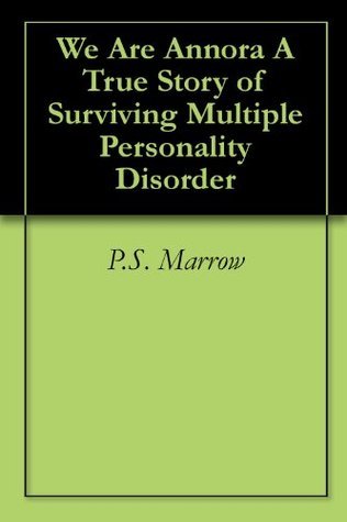 WE ARE ANNORA: A True Story of Surviving Multiple Personality Disorder