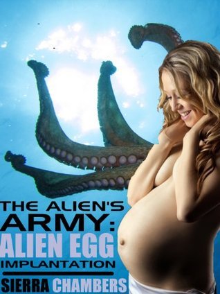 The Alien's Army: Alien Egg Implantation