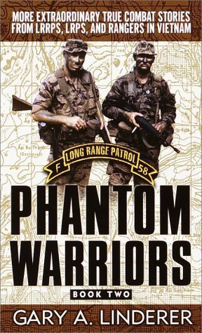 Phantom Warriors: Book 2: More Extraordinary True Combat Stories from LRRPS, LRPS, and Rangers in Vietnam