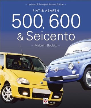 FIAT＆ABARTH 500・600 / Malcolm Bobbitt Fiat & Abarth 500, 600 & Seicento - 1936 to 2010 by Malcolm