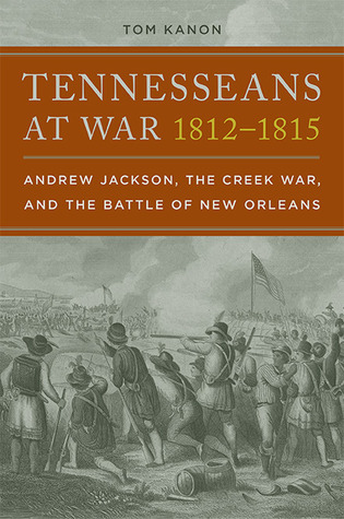 Andrew Jackson, the Creek War, and the Battle of New Orleans