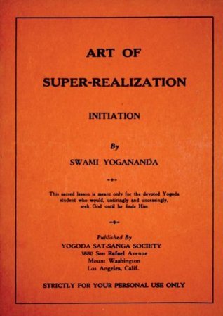 Kriya Yoga by Swami Yogananda (1930): Art of Super-Realization