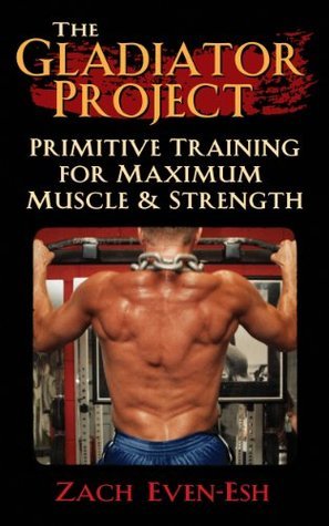 The Gladiator STRENGTH Project: Primitive Training for MAXIMUM Strength & Size