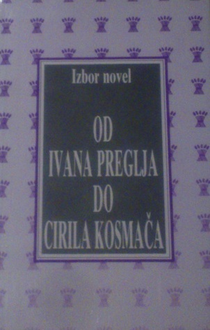 Od Ivana Preglja do Cirila Kosmača: Izbor novel