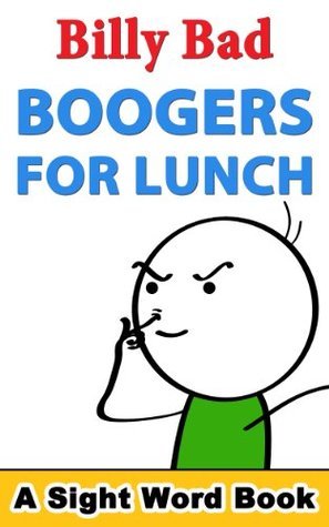Boogers for Lunch: A Sight Words Book