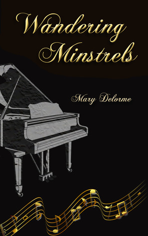 Wandering Minstrels by Mary Delorme | Goodreads