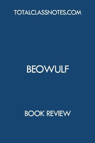 Beowulf: Study Guide by Total Class Notes | Goodreads