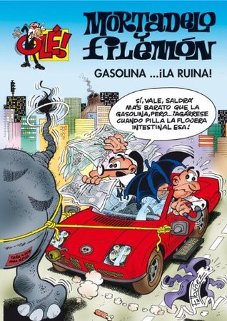 Gasolina, la ruina (Mortadelo y Filemón) book cover
