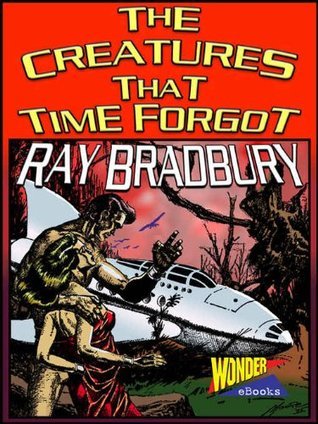 Cover of The Creatures That Time Forgot
