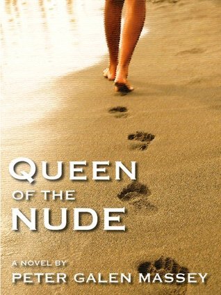 Queen of the Nude by Peter Galen Massey | Goodreads