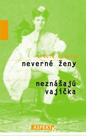Neverné ženy neznášajú vajíčka
