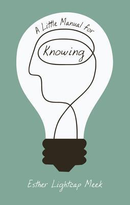 A Little Manual for Knowing