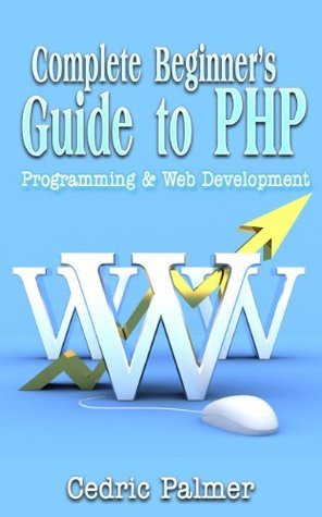 Complete Beginner’s Guide to PHP: Programming & Web Development by ...